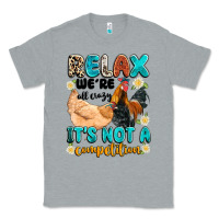 Heather Grey relax we're all crazy it's not a competition Classic Tee - Artiststas