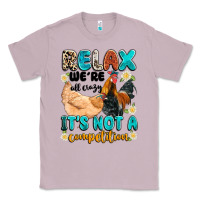 Lilac relax we're all crazy it's not a competition Classic Tee - Artiststas
