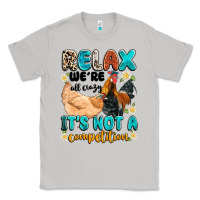 Moon Dust relax we're all crazy it's not a competition Classic Tee - Artiststas