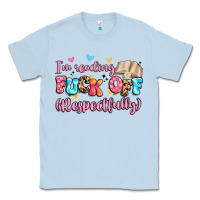 Dusty Blue i'm reading fuck off respectfully Classic Tee - Artiststas