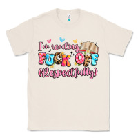 Natural i'm reading fuck off respectfully Classic Tee - Artiststas