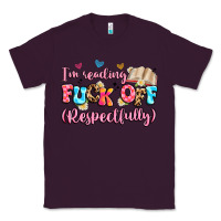 Plum i'm reading fuck off respectfully Classic Tee - Artiststas