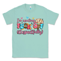 Seafoam i'm reading fuck off respectfully Classic Tee - Artiststas