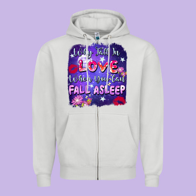 Why Fall In Love When You Can Fall Asleep Zipper Hoodie Designed By Fadigitalartstudio