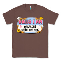 Chestnut hello i am obsessed with my dog Classic Tee - Artiststas