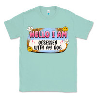 Seafoam hello i am obsessed with my dog Classic Tee - Artiststas