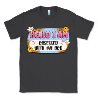 Smoke hello i am obsessed with my dog Classic Tee - Artiststas
