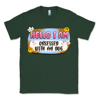 Sports Green hello i am obsessed with my dog Classic Tee - Artiststas