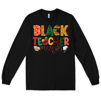 Black black teacher magic Long Sleeve Tee - NancyCooperArtShop