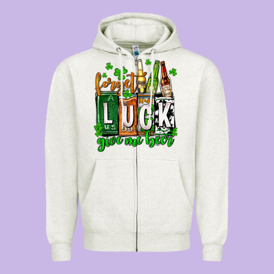 St. Patrick's Forget Luck Give Me Beer Zipper Hoodie Designed By Oliviacreatesart