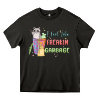 Asphalt i feel like garbage raccoon Heavy Core Tee - MaliasSmallBusiness
