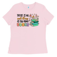 Bubblegum Pink there is no such thing as too many books Ladies Tee - MaliasSmallBusiness