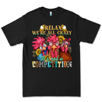 Black relax were all crazy its not a competition nca Premium Tee - NancyCooperArtShop