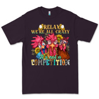 Plum relax were all crazy its not a competition nca Premium Tee - NancyCooperArtShop