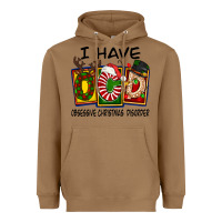 Toasted Coconut I Have Obsessive Christmas Disorder Heavyweight Hoodie - FaDigitalArtStudio