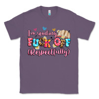 Lavender i'm reading fuck off respectfully Classic Tee - Artiststas