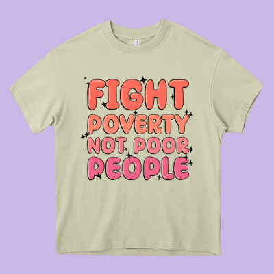 Fight Poverty Not Poor People Heavy Core Tee Designed By Maliassmallbusiness