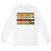 White juneteenth is my independence day Long Sleeve Tee - NancyCooperArtShop