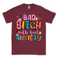 Burgundy bad bitch with bad anxiety Classic Tee - Artiststas