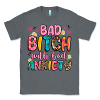 Charcoal Heather bad bitch with bad anxiety Classic Tee - Artiststas