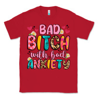 Red bad bitch with bad anxiety Classic Tee - Artiststas
