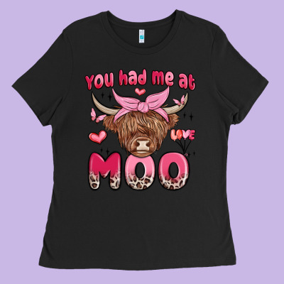 You Had Me At Moo Ladies Tee Designed By Maliassmallbusiness