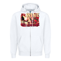 White Wine is my Valentine's Day Zipper Hoodie - FaDigitalArtStudio