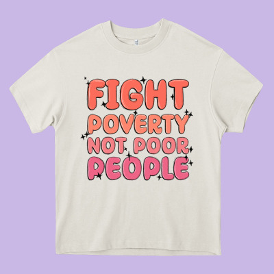 Fight Poverty Not Poor People Heavy Core Tee Designed By Maliassmallbusiness