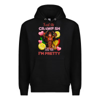 Black feed me crawfish tell me im pretty Premium Hoodie - FaDigitalArtStudio