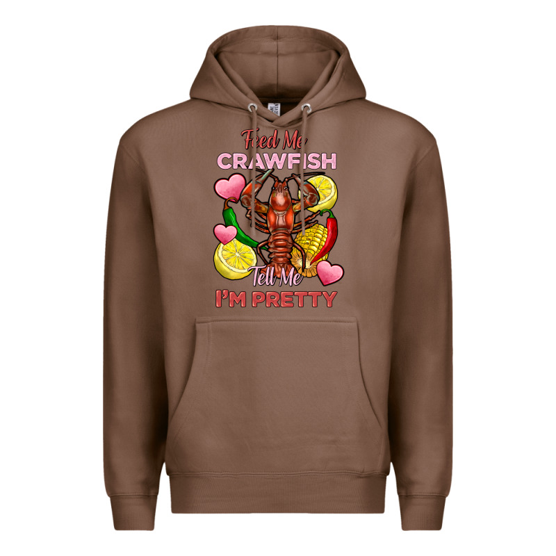 Feed Me Crawfish Tell Me Im Pretty Premium Hoodie by FaDigitalArtStudio | Teevron