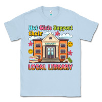 Dusty Blue hot girls support their local library Classic Tee - Artiststas