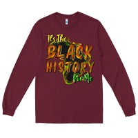 Burgundy its the black history for me Long Sleeve Tee - NancyCooperArtShop