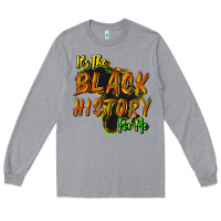 Heather Grey its the black history for me Long Sleeve Tee - NancyCooperArtShop