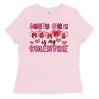 Bubblegum Pink sorry girls mommy is my valentine Ladies Tee - MaliasSmallBusiness