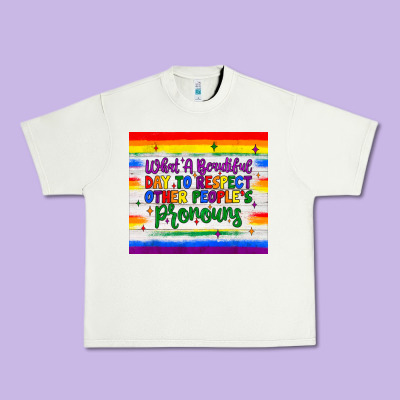 What A Beautiful Day To Respect Other People's Pronouns  Tumbler Urban Heavy Tee Designed By Jahusdesignshop