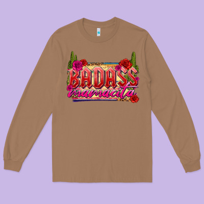 Badass Mamacita Long Sleeve Tee Designed By Texasbilliewilder