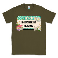 Army Green hello id rather be reading Classic Tee - Artiststas