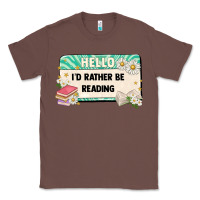 Chestnut hello id rather be reading Classic Tee - Artiststas