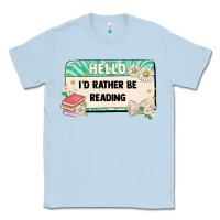 Dusty Blue hello id rather be reading Classic Tee - Artiststas