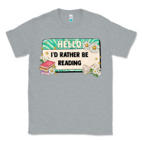 Heather Grey hello id rather be reading Classic Tee - Artiststas