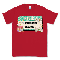 Red hello id rather be reading Classic Tee - Artiststas