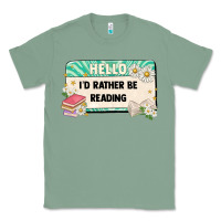 Sage hello id rather be reading Classic Tee - Artiststas