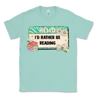 Seafoam hello id rather be reading Classic Tee - Artiststas