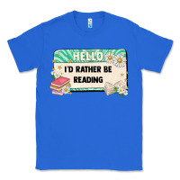 True Royal hello id rather be reading Classic Tee - Artiststas