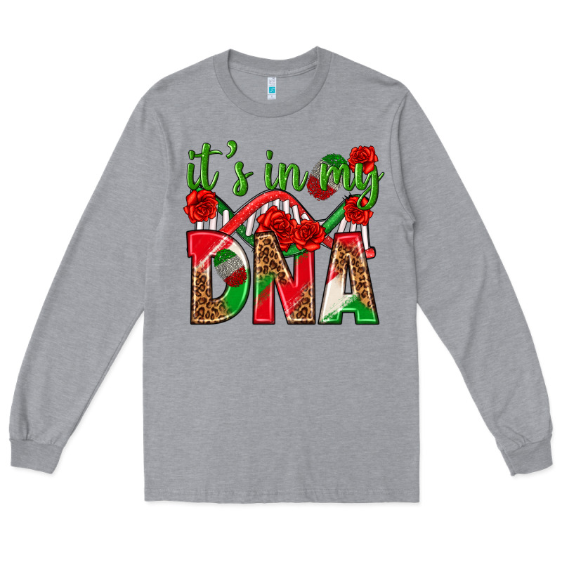 It's In My Dna Mexico Long Sleeve Tee by texasbilliewilder | Teevron