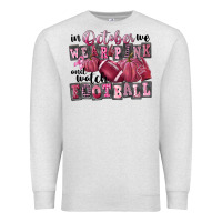 Oatmeal Heather in october we wear pink and watch football Premium Sweatshirt - FaDigitalArtStudio