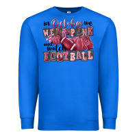 True Royal in october we wear pink and watch football Premium Sweatshirt - FaDigitalArtStudio