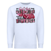 White in october we wear pink and watch football Premium Sweatshirt - FaDigitalArtStudio