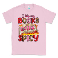 Bubblegum Pink i like my books extra spicy Classic Tee - Artiststas