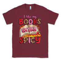 Burgundy i like my books extra spicy Classic Tee - Artiststas